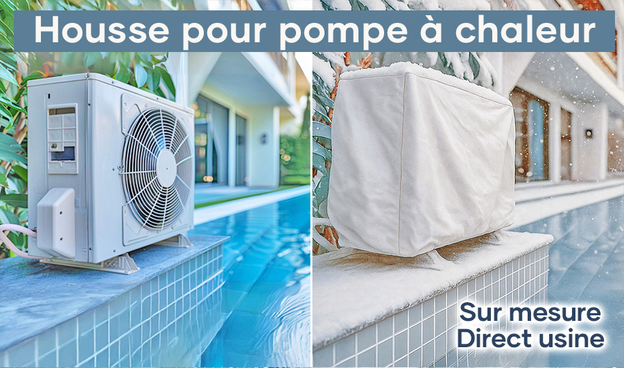 Housse pompe &agrave; chaleur piscine - B&acirc;che sur mesure